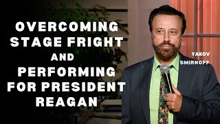 Yakov Smirnoff on Overcoming Stage Fright and Performing for President Reagan [upl. by Xuagram]