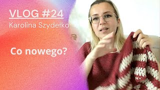 Vlog 24 Nowa bluzeczka i coś do kompletu 😉 Karolina Szydełko [upl. by Erodasi]