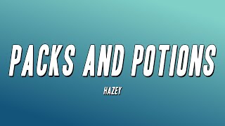 HAZEY  Packs and Potions Lyrics [upl. by Rialcnis]