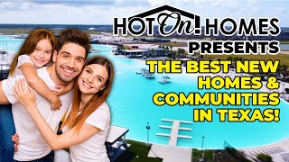 The Best New Homes in Texas Presented by Hot On Homes [upl. by Hidie450]