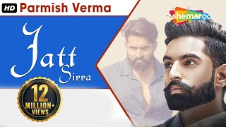 Jatt Sirra Full Video  Parmish Verma  Suri Kamboj  Latest Punjabi Songs  Shemaroo [upl. by Cilka]