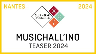 2024 • MUSICHALLINO Nantes  Teaser 2024 [upl. by Hutner]