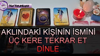 AKLINDAKİ KİŞİNİN İSMİNİ ÜÇ KERE TEKRAR ET ❗❗ DİNLE tarotfalı keşfet [upl. by Weksler750]