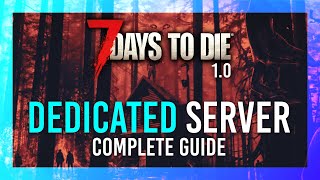 7 Days to Die 10 Dedicated Server Setup  Host a FREE Private Server  Full Guide [upl. by Grogan]