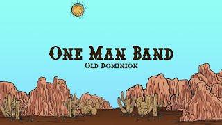 Old Dominion  One Man Band Lyrics [upl. by Eahs]