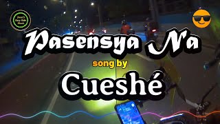 Pasensya Na  Cueshé karaoke version [upl. by Attegroeg]