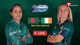 Live  Bangladesh Women vs Ireland Women  3rd ODI  Ireland Women tour of Bangladesh  T Sports [upl. by Ademla]