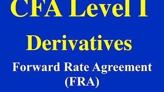 CFA Level 1 Derivatives Forward Rate Agreement [upl. by Anthea]