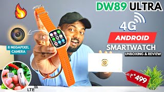 DW89 Ultra 4G Android Smartwatch With Camera🔥 1GB Ram  16GB Storage  Simcard GPS Wifi  Review🔥 [upl. by Qifahs]