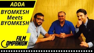 BYOMKESH Meets BYOMKESH  FC ADDA  Anupama Chopra [upl. by Adoc]