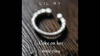 Lil Ry  Coke On Her Nose Ringofficial audio [upl. by Ferree456]