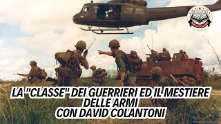 DAVID COLANTONI La quotCLASSEquot dei GUERRIERI ed il MESTIERE delle ARMI [upl. by Anetsirk477]