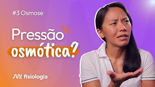 3 OSMOSE O QUE É PRESSÃO OSMÓTICA  MK Fisiologia [upl. by Eihcra419]