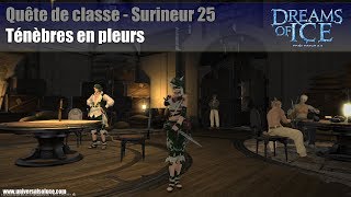 Final Fantasy XIV 24  Quête de classe  Surineur 25  Ténèbres en pleurs [upl. by Denie]