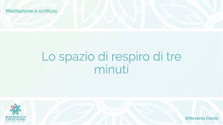 Nicoletta Cinotti Lo spazio di respiro di 3 minuti un video di pratica mindfulness [upl. by Adniles981]