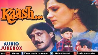 Kaash Full Songs  Jackie Shroff Dimple Kapadia Anupam Kher  Audio Jukebox [upl. by Gail]