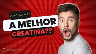 COMO ESCOLHER A MELHOR CREATINA [upl. by Dumah]