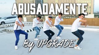 ABUSADAMENTE dance cover by UPGRADE [upl. by Schwerin965]