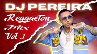 DJ PEREIRA  Reggaeton Vol 1  Todo lo Nuevo reggaeton mix perreo [upl. by Seedman]