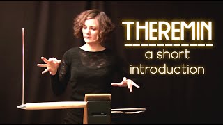 The theremin  A short introduction to a unique instrument [upl. by Ronile]