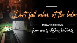 Dont Fall Asleep At The Helm by Sleeping With Sirens piano version [upl. by Ahseket]