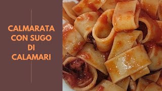 Pasta calmarata con sugo di calamari [upl. by Siradal]