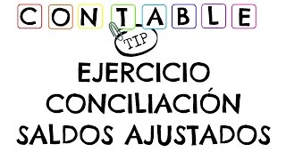 EJERCICIO CONCILIACION SALDOS AJUSTADOS [upl. by Eceertal180]