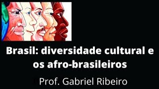 Brasil A diversidade cultural e os afrobrasileiros  7° Ano  Aula de geografia [upl. by Engvall]