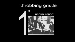 Throbbing Gristle  The First Annual Report 1975 [upl. by Rdnaskela]