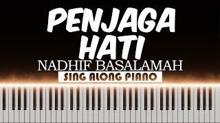 🎹 Penjaga Hati  Nadhif Basalamah  Piano Karaoke 🎹 [upl. by Ehttam]