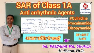 SAR of Class 1a Antiarrhythmic Agents  Quinidine  Procainamide  Disopyramide  BP 501T  L36 [upl. by Sadella]