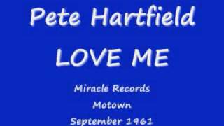 Pete Hartfield  LOVE ME [upl. by Dehsar]