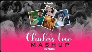 Clueless Love Mashup  Dekha Tenu x Zindagi Tere Naam  Love Lofi Romantic Mashup Slowerd amp Reved [upl. by Enivid]