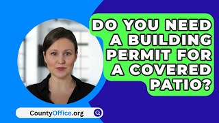 Do You Need A Building Permit For A Covered Patio  CountyOfficeorg [upl. by Maryjo]