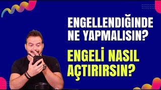 SENİ ENGELLEYENE NE YAPMALISIN ENGELİ NASIL AÇTIRIRSIN [upl. by Ewen]