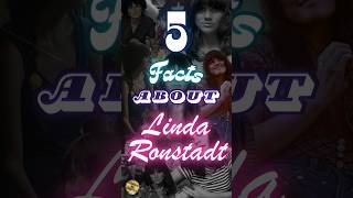 5 Facts about Linda Ronstadt [upl. by Willing]