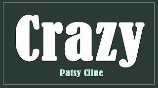 Crazy  Patsy Cline Lyrics [upl. by Sussman]