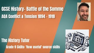 GCSE History AQA 18941918 Battle of the Somme Grade 9 Source skills [upl. by Anoiuq]