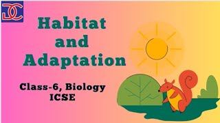 Class6 ICSE Biology Habitat and Adaptation full chapter [upl. by Odlaner267]