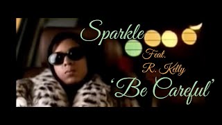 Sparkle  Be Careful Official Music Video [upl. by Caton54]