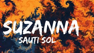 Sauti Sol  Suzanna Official Lyrics Video [upl. by Dell]