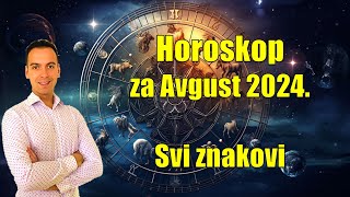 Horoskop za Avgust 2024 SVI ZNAKOVI horoskop [upl. by Malvie804]