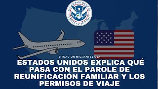 Estados Unidos explica qué pasa con Parole de Reunificación Familiar y los permisos de viaje [upl. by Lleze313]