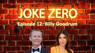 Episode 12 Billy Goodrum  The Joke Zero Podcast [upl. by Mcfadden691]