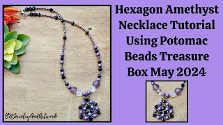 Potomac Beads Hexagon Amethyst Necklace Tutorial Jewelry tutorial necklace unboxing beads diy [upl. by Otineb]