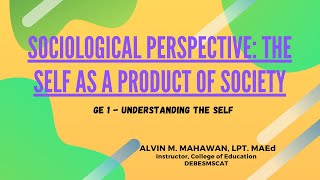 Sociological Perspective The Self as a Product of Society [upl. by Ilime203]