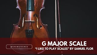 G Major Scale from quotI Like to Play Scales for Violinquot by Samuel Flor [upl. by Gardner]