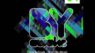 Rey amp Kjavik ft Mazefive  Dont Be Afraid Original Mix [upl. by Sessilu]