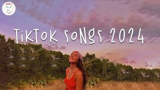 Tiktok songs 2024 🍹 Tiktok viral songs 2024  Best tiktok songs 2024 [upl. by Analat462]