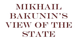 Mikhail Bakunins view of the state [upl. by Westfall]